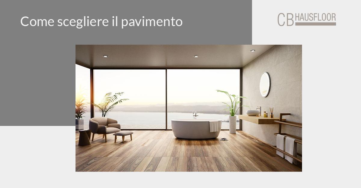 Come scegliere il pavimento - Hausfloor