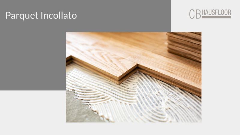 Parquet incollato: vantaggi, installazione e manutenzione